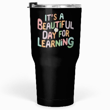 Discover Teacher Life It's a Beautiful Day for Learning Tumblers 30 Oz