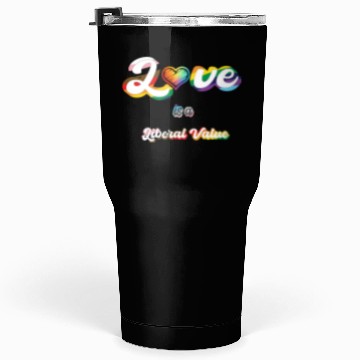Discover Love is Liberal Value Tumblers 30 Oz