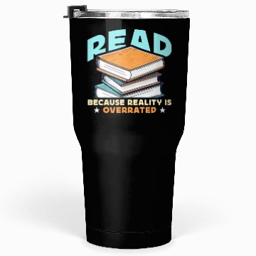 Discover Literature Teacher Read Because Reality Educator Tumblers 30 Oz