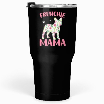 Discover Bulldog Lover French Dog Mama Frenchie Mama Tumblers 30 Oz