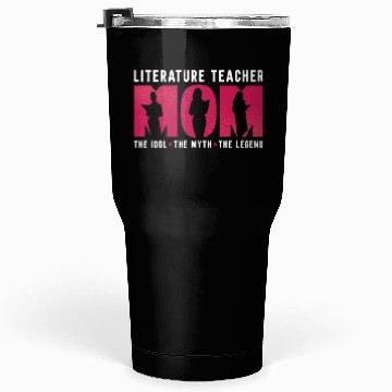 Discover Literature Teacher Mom The Idol The Instructor Tumblers 30 Oz