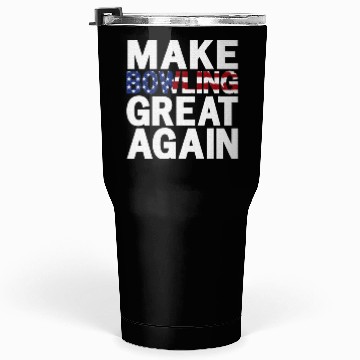 Discover Patriotic USA Make Bowling Great Again Tumblers 30 Oz