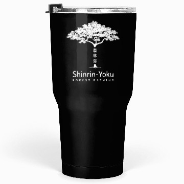 Discover Shinrin Yoku Forest Bathing Nature Tumblers 30 Oz