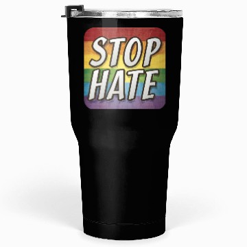 Discover LGBTQ Stop Hate Tumblers 30 Oz