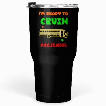 Discover I m ready to crush preschool Tumblers 30 Oz
