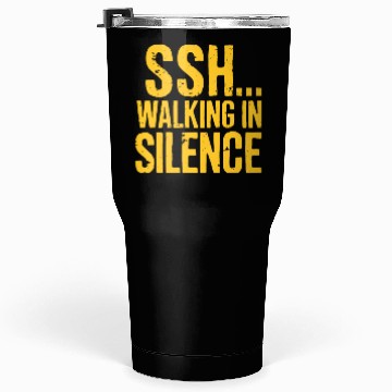 Discover SSH Walking In Silence Silent Walking Motivation Tumblers 30 Oz