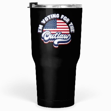 Discover I'm Voting For The Outlaw - US Flag Tumblers 30 Oz