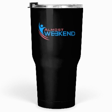 Discover ALMOST WEEKEND Tumblers 30 Oz