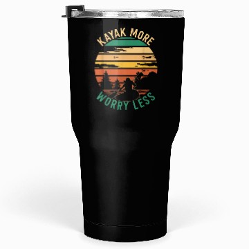 Discover Kayaking Kayak More Worry Tumblers 30 Oz