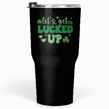 Discover St Patricks Day Let's Get Lucked Up Tumblers 30 Oz