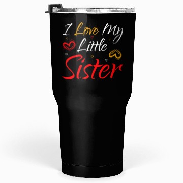 Discover I Love My Little Sister Tumblers 30 Oz