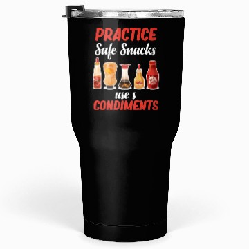 Discover Practice Safe Snacks Use A Condiments Mustard Tumblers 30 Oz