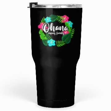 Discover Ohana Means Family Hawaii Hibiscus Hawaiian Flower Tumblers 30 Oz