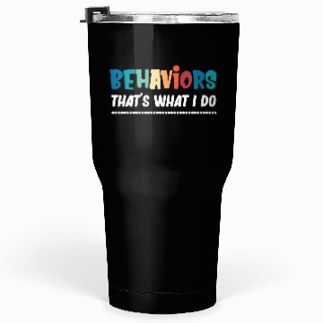 Discover Behaviors That's What I Do Analyst Neurodiversity Tumblers 30 Oz