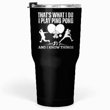 Discover Ping Pong That's What I Do Funny Ping Pong Tumblers 30 Oz