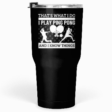 Discover Ping Pong That's What I Do Funny Ping Pong Tumblers 30 Oz