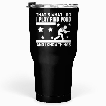 Discover Ping Pong That's What I Do Funny Ping Pong Tumblers 30 Oz