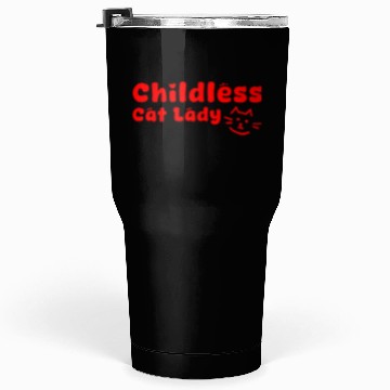 Discover childless cat lady Tumblers 30 Oz