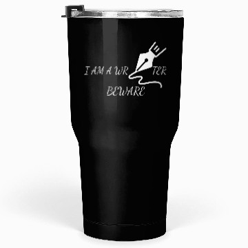 Discover I m a writer - Beware Tumblers 30 Oz