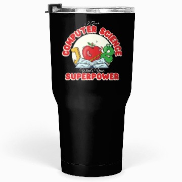 Discover I Teach Computer Science What's Your Superpower Tumblers 30 Oz