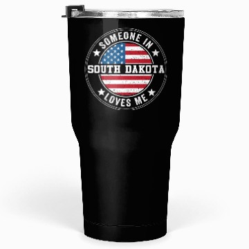 Discover Someone In South Dakota Loves Me Tumblers 30 Oz