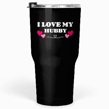 Discover I Love My Hubby Tumblers 30 Oz