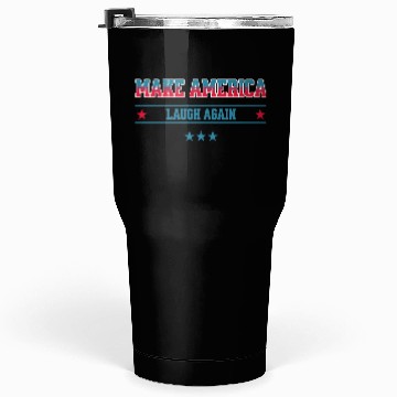 Discover Make America Laugh Again Kamala Harris 2024 Elect Tumblers 30 Oz