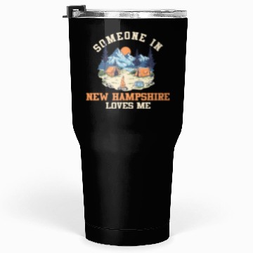 Discover Someone In New Hampshire Loves Me Tumblers 30 Oz