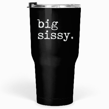 Discover Big Sissy Tumblers 30 Oz