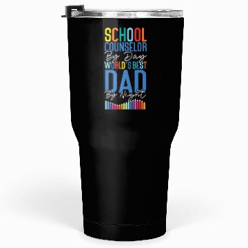 Discover School Counselor Dad School Tumblers 30 Oz