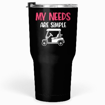 Discover My Needs Are Simple Golf Cart Driver Caddy Disc Tumblers 30 Oz