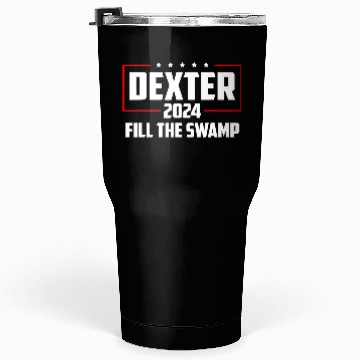 Discover Dexter 2024 Fill The Swamp Tumblers 30 Oz