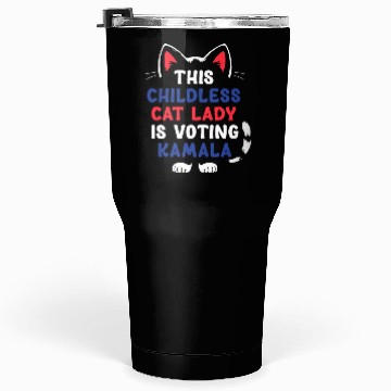 Discover Funny This Childless Cat Lady Is Voting Kamala Tumblers 30 Oz
