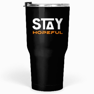 Discover STAY HOPEFUL Tumblers 30 Oz Tumblers 30 Oz