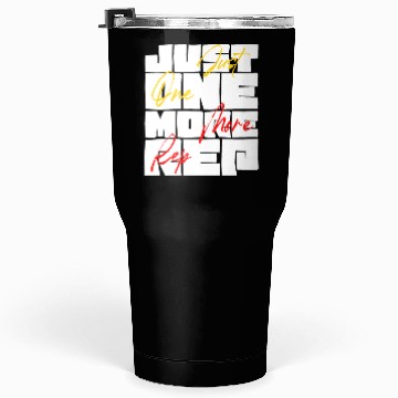 Discover Just One More Rep Gym Workout Motivation Tumblers 30 Oz