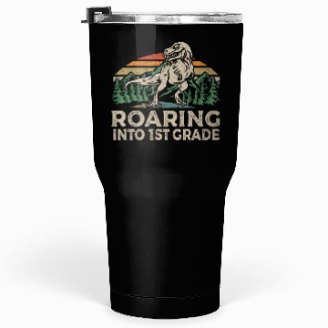 Discover Roaring 1st Grade Dinosaur T Rex Back To School Tumblers 30 Oz