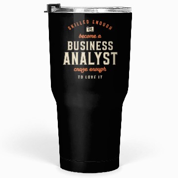 Discover Funny Job Occupation - Business Analyst Tumblers 30 Oz