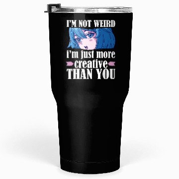 Discover Cute Kawaii I'm Not Weird I'm Creative Anime s Tumblers 30 Oz