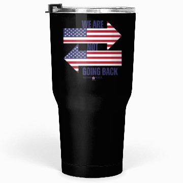 Discover We Are Not Going Back - Kamala Harris Tumblers 30 Oz