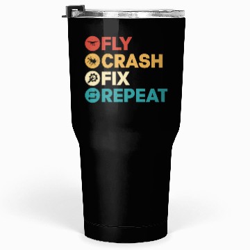 Discover Fly Crash Fix Repeat Drone Pilot RC Flight Tumblers 30 Oz