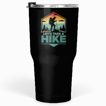 Discover Let's Take A Hike Hiking Hiker Tumblers 30 Oz