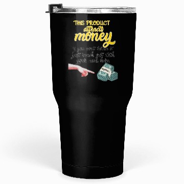Discover Humorous Money Attraction Design Tumblers 30 Oz