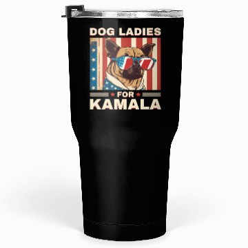 Discover Dog Ladies For Kamala Tumblers 30 Oz