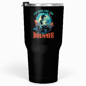 Discover I'm Here For The Drummer 9 Tumblers 30 Oz