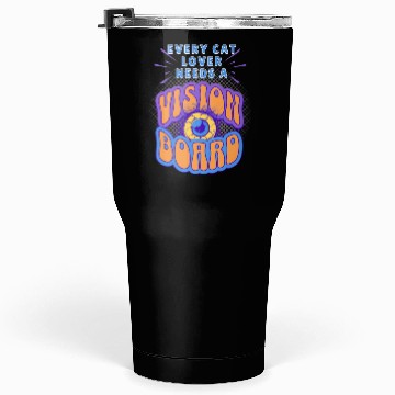 Discover Every Cat Lover Needs a Vision Board Tumblers 30 Oz