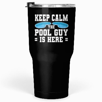 Discover Pool Cleaner Keep Calm The Pool Guy Is Here Tumblers 30 Oz