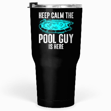 Discover Pool Cleaner Keep Calm The Pool Guy Is Here Tumblers 30 Oz