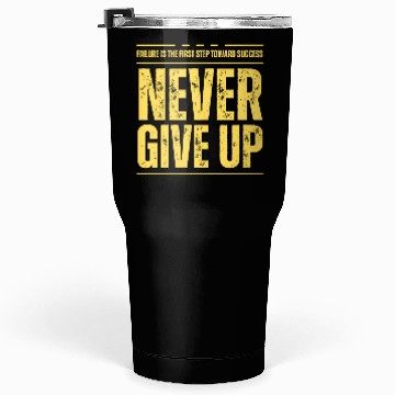 Discover Never Give Up Tumblers 30 Oz