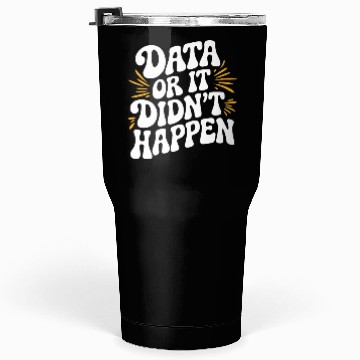 Discover Data Analyst Data Scientist Data Engineer Data Or Tumblers 30 Oz