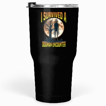 Discover i survived a dogman encounter Tumblers 30 Oz